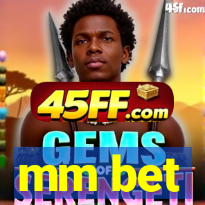 mm bet